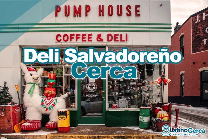 deli salvadoreña near me
